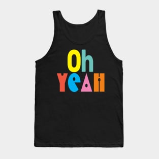 Oh yeah fun!! Tank Top